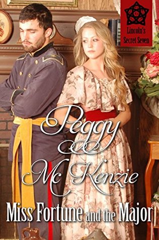 Download Miss Fortune and the Major: Lincoln's Secret Seven - Peggy McKenzie | ePub