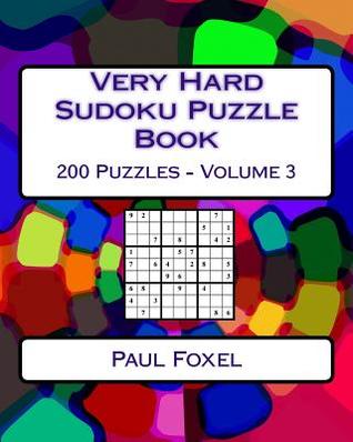 Full Download Very Hard Sudoku Puzzle Book Volume 3: Very Hard Sudoku Puzzles for Advanced Players - Paul Foxel file in PDF