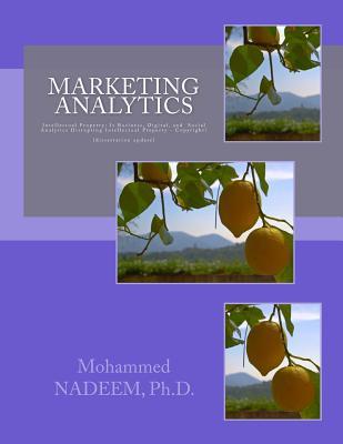 Read Marketing Analytics: Is Business, Digital, Marketing and Social Analytics, Disrupting Intellectual Property - Copyright? - Mohammed Nadeem file in ePub
