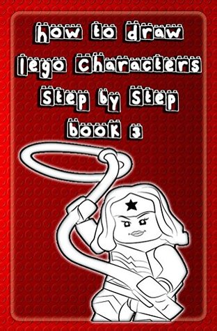 Read How to Draw Lego Characters Step by Step Book 3: Learn to Draw Lego Super heros, Monsters Fighters & many more for Kids & Beginners (Drawing Lego Instruction Book) - We3it Publication file in ePub