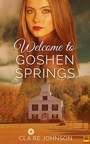 Full Download Welcome to Goshen Springs (Goshen Springs Romance Extras Book 1) - Claire S. Johnson file in PDF