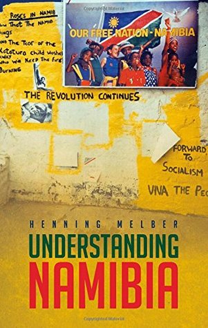 Read Online Understanding Namibia: The Trials of Independence - Henning Melber file in PDF