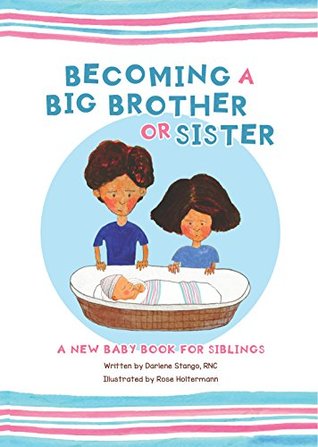 Full Download Becoming a Big Brother or Sister: New Baby Book for Siblings - Darlene Stango | ePub