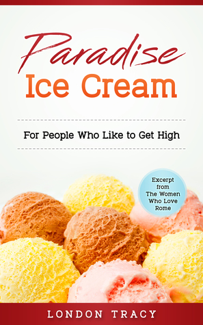 Download Paradise Ice Cream: For People Who Like to Get High - London Tracy | PDF