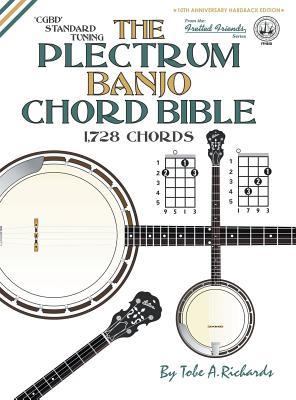 Full Download The Plectrum Banjo Chord Bible: Cgbd Standard Tuning 1,728 Chords - Tobe A. Richards file in ePub