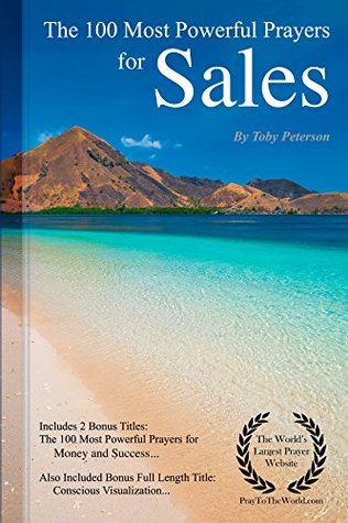 Read Online Prayer   The 100 Most Powerful Prayers for Sales — Including 2 Bonus Books to Pray for Money & Success — Also Included Conscious Visualization - Toby Peterson file in ePub