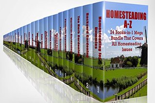 Read Homesteading A-Z: 24 Books-in-1 Mega Bundle That Covers All Homesteading Issues - Helen Vicks file in PDF