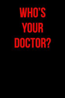 Download Who's Your Doctor: Blank Lined Journal - 6x9 - Funny Clean Humor -  | ePub