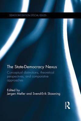 Read The State-Democracy Nexus: Conceptual Distinctions, Theoretical Perspectives, and Comparative Approaches - Jørgen Møller | PDF