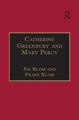 Read Online Catherine Greenbury and Mary Percy: Printed Writings 1500-1640: Series 1, Part Four, Volume 2 - Jos Blom | PDF