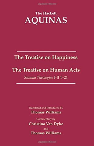 Full Download The Treatise on Happiness • The Treatise on Human Acts - Thomas Aquinas file in ePub