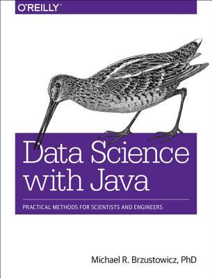 Read Data Science with Java: Practical Methods for Scientists and Engineers - Michael R. Brzustowicz file in ePub