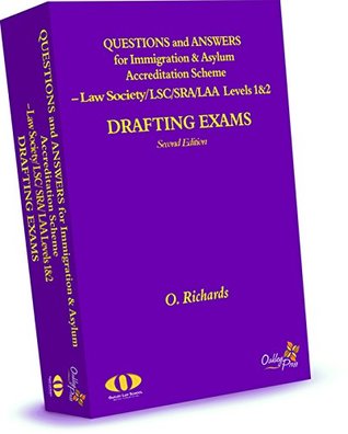 Full Download Questions and Answers for Immigration & Asylum Accreditation Scheme - Law Society/ SRA/ LSC/ LAA Levels 1&2 - Drafting Exams (Immigration & Asylum Accreditation Scheme Exams) - O. Richards file in ePub