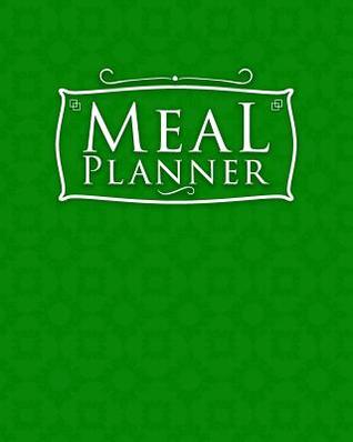 Full Download Meal Planner: 52 Weeks Personal Meal Plan - Blank Meal Planner -  | ePub
