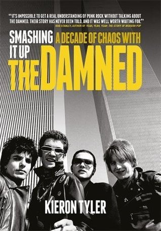 Full Download Smashing It Up: A Decade of Chaos With The Damned - Kieron Tyler | PDF