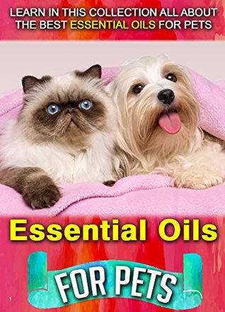 Download Essential Oils For Pets: Learn In This Collection All About The Best Essential Oils For Pets - Nancy McWatkins file in ePub