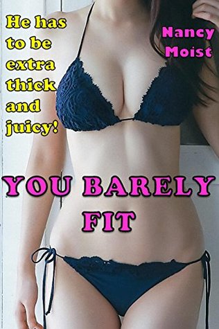 Read Online YOU BARELY FIT: Huge horny men, petite sexy women! Uncut and unprotected! - Nancy Moist | ePub