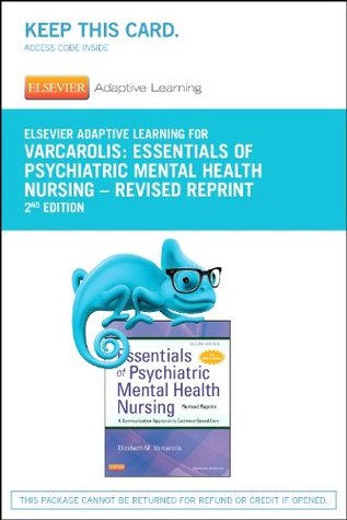 Download Elsevier Adaptive Learning for Essentials of Psychiatric Mental Health Nursing: A Communication Approach to Evidence-Based Care (Access Card) - Elizabeth M. Varcarolis file in ePub