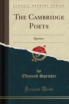 Read Online The Cambridge Poets: Spenser (Classic Reprint) - Edmund Spenser | ePub