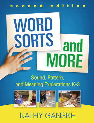 Read Online Word Sorts and More, Second Edition: Sound, Pattern, and Meaning Explorations K-3 - Kathy Ganske file in ePub