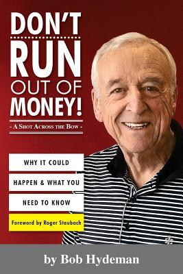 Read Don't Run Out of Money!: A Shot Across the Bow - Bob Hydeman file in PDF