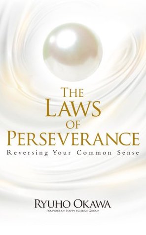 Read Online The Laws of Perseverance: Reversing Your Common Sense - Ryuho Okawa | ePub