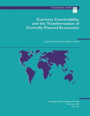 Read Currency Convertibility and the Transformation of Centrally Planned Economies (Occasional Paper (Intl Monetary Fund)) - Joshua E. Greene file in ePub