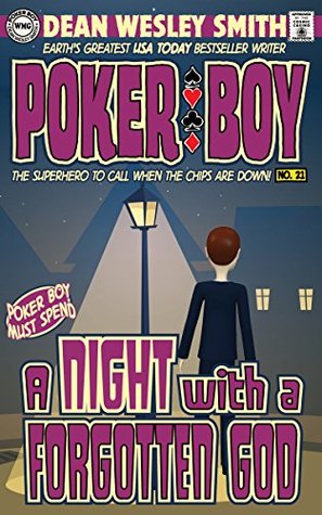 Read Online A Night With a Forgotten God (Poker Boy Book 21) - Dean Wesley Smith | PDF