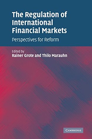 Read Online The Regulation of International Financial Markets: Perspectives for Reform - Rainer Grote file in PDF