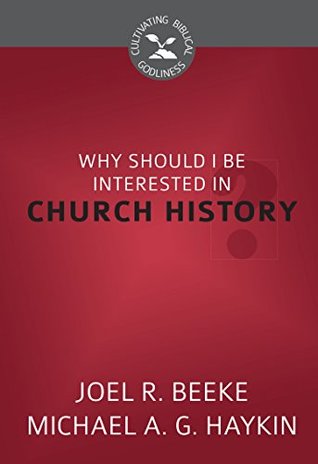 Download Why Should I Be Interested in Church History? - Joel R. Beeke file in PDF