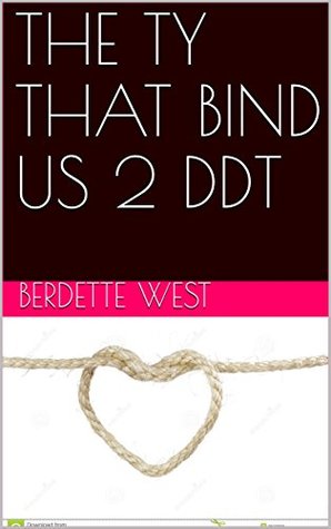 Read Online THE TY THAT BIND US 2 DDT (DUVAL DEADLY TRIO) - Berdette West file in ePub