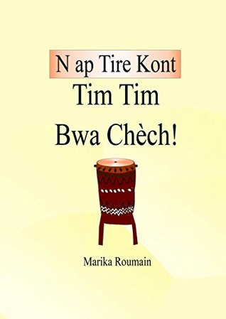 Download N ap Tire Kont Tim Tim Bwa Chèch! (Haitian Creole) - Marika Roumain | PDF