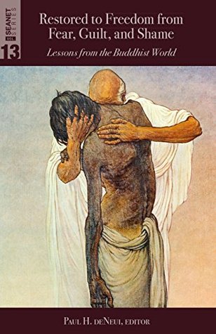 Read Restored to Freedom from Fear, Guilt, and Shame: Lessons from the Buddhist World (SEANET Book 13) - Paul H. De Neui file in PDF