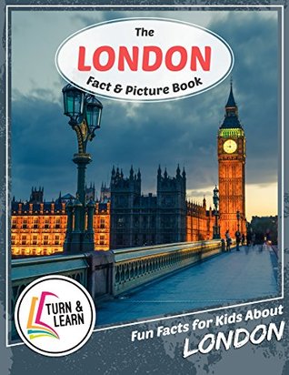 Full Download The London Fact and Picture Book: Fun Facts for Kids About London (Turn and Learn) - Gina McIntyre | ePub