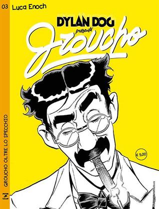 Full Download Dylan Dog presenta Groucho: Groucho oltre lo specchio - Luca Enoch file in ePub