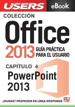 Download Office 2013: PowerPoint 2013 (Colección Office 2013 nº 4) - Claudio Alejandro Peña Millahual | PDF