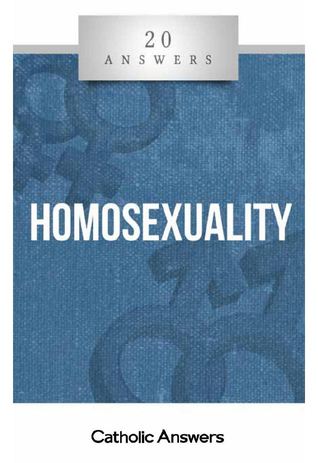 Download 20 Answers: Homosexuality (20 Answers series from Catholic Answers) - Jim Blackburn file in PDF