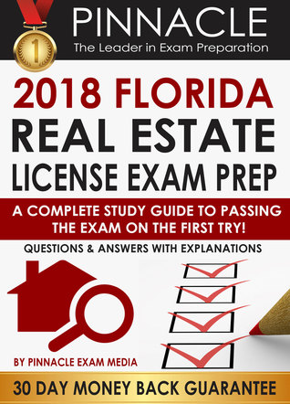 Download 2018 FLORIDA Real Estate License Exam Prep: A Complete Study Guide to Passing the Exam on the First Try, Questions Answers with Explanations - Pinnacle Exam Media | ePub