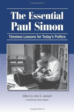 Full Download The Essential Paul Simon: Timeless Lessons for Today's Politics - John S. Jackson file in ePub