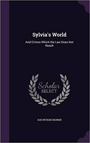 Read Sylvia's World: And Crimes Which the Law Does Not Reach - Susan Petigru King | PDF