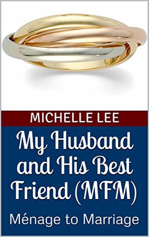Full Download My Husband and His Best Friend (MFM): Ménage to Marriage - Michelle Lee file in ePub