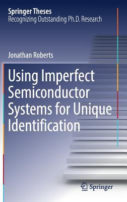 Download Using Imperfect Semiconductor Systems for Unique Identification - Jonathan Roberts file in PDF