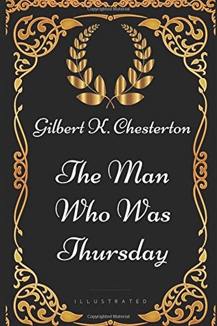 Read Online The Man Who Was Thursday: By G. K. Chesterton - Illustrated - G.K. Chesterton | ePub