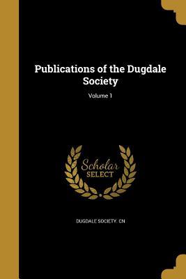Full Download Publications of the Dugdale Society; Volume 1 - Dugdale Society Cn | ePub