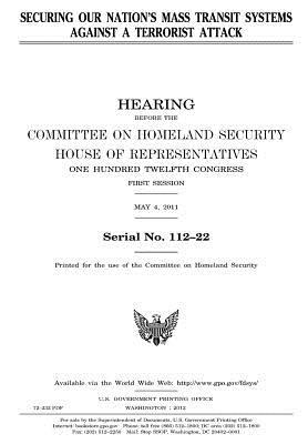 Full Download Securing Our Nation's Mass Transit Systems Against a Terrorist Attack - U.S. Congress file in ePub