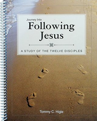 Download Journey Into Following Jesus - A 13 Lesson Study of the Twelve Disciples (NIV Edition) - Tommy C. Higle | PDF