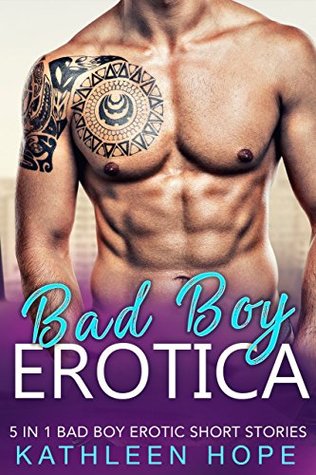 Download Bad Boy Erotica: 5 in 1 Bad Boy Erotic Short Stories - Kathleen Hope file in ePub