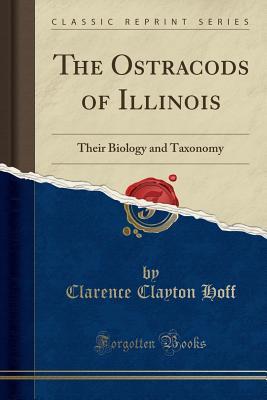 Download The Ostracods of Illinois: Their Biology and Taxonomy (Classic Reprint) - Clarence Clayton Hoff file in ePub