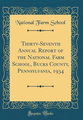 Download Thirty-Seventh Annual Report of the National Farm School, Bucks County, Pennsylvania, 1934 (Classic Reprint) - National Farm School file in ePub