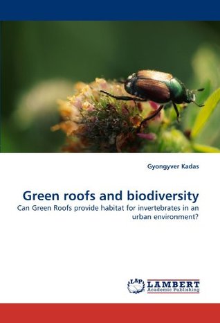 Read Green roofs and biodiversity: Can Green Roofs provide habitat for invertebrates in an urban environment? - Gyongyver Kadas file in ePub